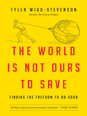cover image of The World Is Not Ours to Save